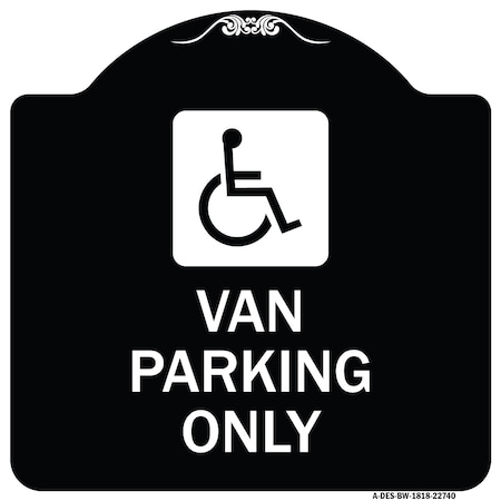 Signmission Van Parking With Handicap Symbol Heavy-Gauge Aluminum Architectural Sign, 18" x 18", BW-1818-22740 A-DES-BW-1818-22740